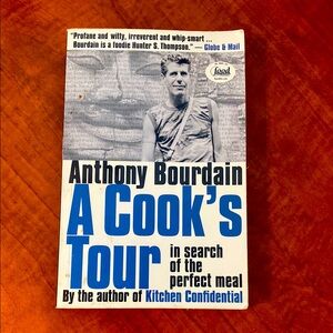 Anthony Bourdain’s A Cook's Tour In Search of the Perfect Meal